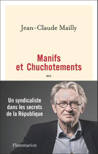 Jean-Claude Mailly, "Manifs et Chuchotements"