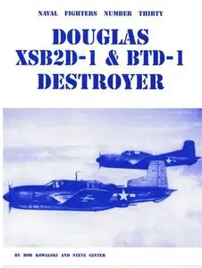 Naval Fighters Number Thirty: Douglas XSB2D-1 & BTD-1 Destroyer (Repost)