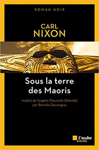 Sous la Terre des Maoris - Carl Nixon