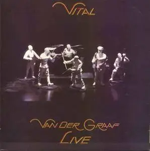 Van der Graaf - Vital (Live) - 1978