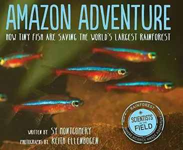 Amazon Adventure: How Tiny Fish Are Saving the World's Largest Rainforest