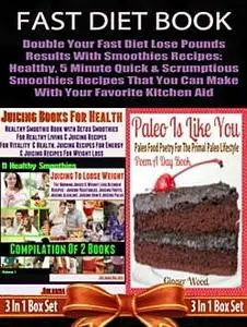 «Fast Diet Book: Double Your Fast Diet Lose Pounds Results With Smoothies Recipes: Healthy, 5 Minute Quick & Scrumptious