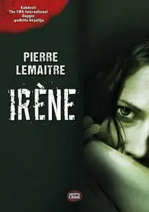 «Irène» by Pierre Lemaitre