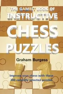 The Gambit Book of Instructive Chess Puzzles (Repost)
