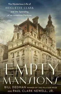 Empty Mansions: The Mysterious Life of Huguette Clark and the Spending of a Great American Fortune [Audiobook] {Repost}