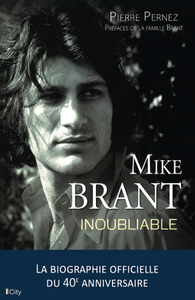 Mike Brant, inoubliable : la biographie officielle - Pierre Pernez