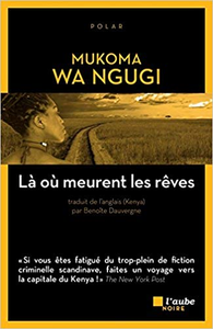 Là où meurent les rêves - Mukoma Wa Ngugi