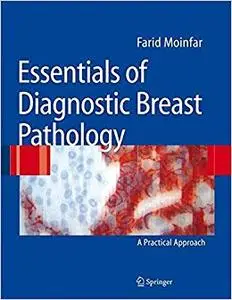 Essentials of Diagnostic Breast Pathology: A Practical Approach (Repost)