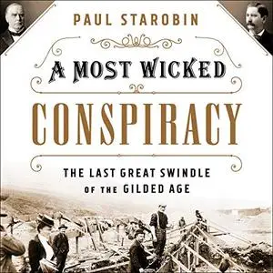 A Most Wicked Conspiracy: The Last Great Swindle of the Gilded Age [Audiobook]