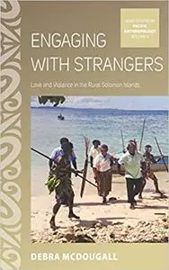 Engaging with Strangers: Love and Violence in the Rural Solomon Islands