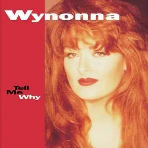 Wynonna Judd - Tell Me Why (1993) [Reissue 2004]