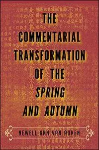 The Commentarial Transformation of the Spring and Autumn