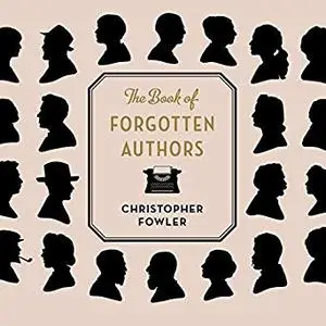 The Book of Forgotten Authors [Audiobook]