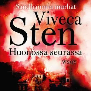 «Huonossa seurassa» by Viveca Sten