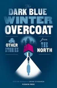 «The Dark Blue Winter Overcoat» by Sjon Hodgkinson, Ted Hodgkinson