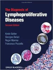 The Diagnosis of Lymphoproliferative Diseases by Kevin Gatter