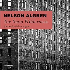 The Neon Wilderness [Audiobook]