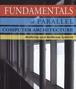 Fundamentals of Parallel Computer Architecture