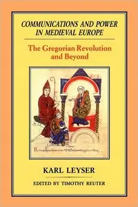 Communications and Power in Medieval Europe: The Gregorian Revolution and Beyond [Repost]