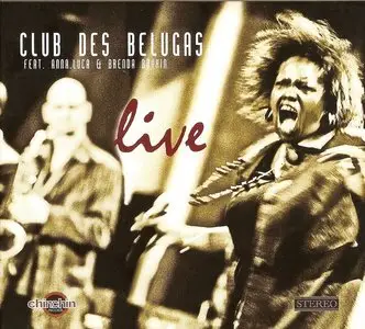 Club Des Belugas Feat. Anna.Luca & Brenda Boykin - Live (2010)