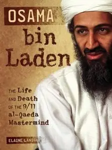 Osama bin Laden: The Life and Death of the 9/11 al-Qaeda Mastermind (Nonfiction - Young Adult) by Elaine Landau