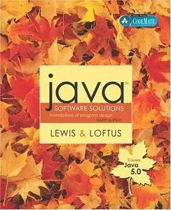 Java Software Solutions (Java 5.0 version): Foundations of Program Design (4th Edition)