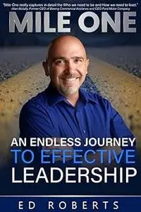 MILE ONE: An Endless Journey to Effective Leadership