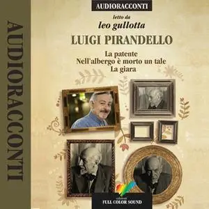 «La patente, Nell'albergo è morto un tale, La giara» by Luigi Pirandello