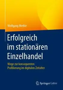 Erfolgreich im stationären Einzelhandel: Wege zur konsequenten Profilierung im digitalen Zeitalter (Repost)