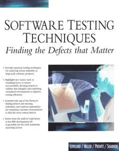 Software Testing Techniques: Finding the Defects that Matter