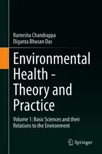 Environmental Health - Theory and Practice Volume 1: Basic Sciences and their Relations to the Environment