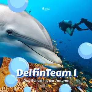 «DelfinTeam - Band 1: Das Geheimnis der Antares» by Katja Brandis