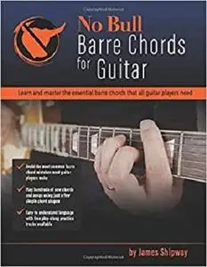 'No Bull' Barre Chords for Guitar: Learn and Master the Essential Barre Chords that all Guitar Players Need ('No Bull' Guitar)