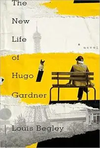 The New Life of Hugo Gardner: A Novel