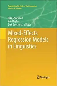 Mixed-Effects Regression Models in Linguistics (Quantitative Methods in the Humanities and Social Sciences)