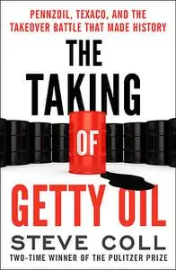 «The Taking of Getty Oil» by Steve Coll