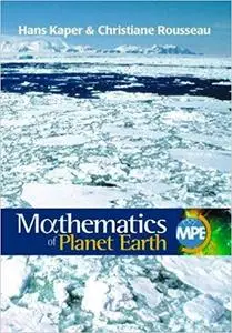 Mathematics of Planet Earth: Mathematicians Reflect on How to Discover, Organize, and Protect Our Planet