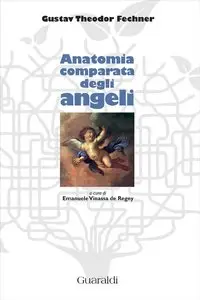 Gustav Theodor Fechner - Anatomia comparata degli angeli