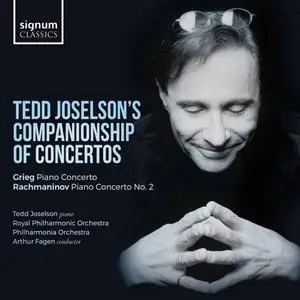 Tedd Joselson - Tedd Joselson's Companionship of Concertos: Grieg: Piano Concerto – Rachmaninov: Piano Concerto No. 2 (2021)