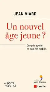 Jean Viard, "Un nouvel âge jeune ? Devenir adulte en société mobile"