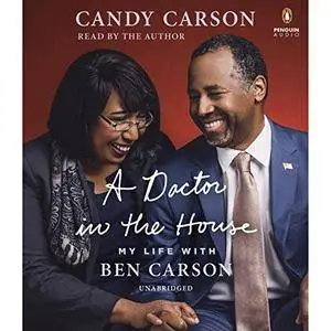 A Doctor in the House: My Life with Ben Carson [Audiobook]