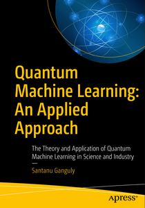 Quantum Machine Learning: An Applied Approach