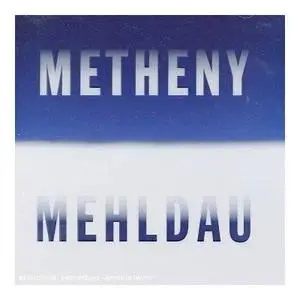 Pat Metheny & Brad Mehldau - Metheny Mehldau(2006)