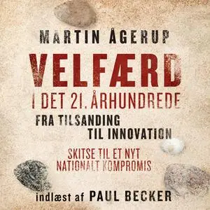 «Velfærd i det 21. århundrede» by Martin Ågerup