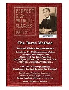 The Bates Method - Perfect Sight Without Glasses - Natural Vision Improvement