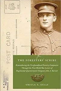 The Foresters' Scribe: Remembering the Newfoundland Forestry Companies Through the First World War Letters of Regimental