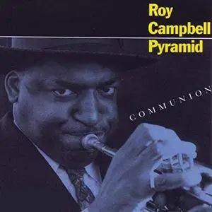 Roy Campbell & Pyramid - Communion (1995/2018)