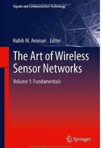The Art of Wireless Sensor Networks: Volume 1: Fundamentals [Repost]