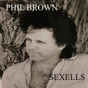 Phil Brown - Sexells (2018)