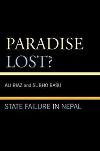 Paradise Lost?: State Failure in Nepal